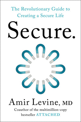 Book cover of Secure: The Revolutionary Guide to Creating a Secure Life by Levine, Amir