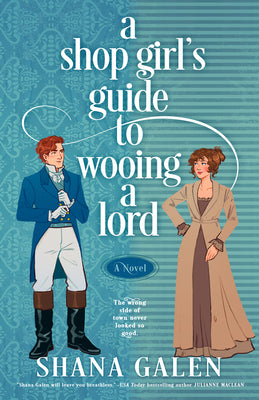 A Shop Girl's Guide to Wooing a Lord by Galen, Shana book cover