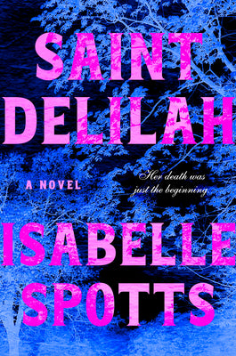 Saint Delilah by Spotts, Isabelle book cover