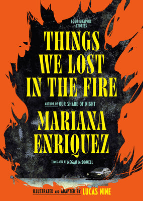 Things We Lost in the Fire: Four Graphic Stories by Mariana Enriquez book cover