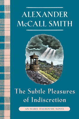 The Subtle Pleasures of Indiscretion: An Isabel Dalhousie Novel (16) by McCall Smith, Alexander book cover