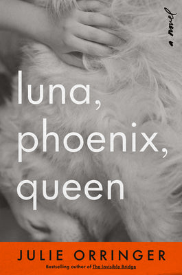 Luna, Phoenix, Queen by Julie Orringer book cover