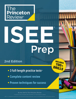 Princeton Review ISEE Prep, 2nd Edition: 3 Practice Tests + Review & Techniques + Drills by The Princeton Review book cover