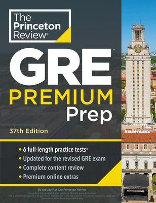 Princeton Review GRE Premium Prep, 37th Edition: 6 Practice Tests + Review & Techniques + Online Tools by The Princeton Review book cover