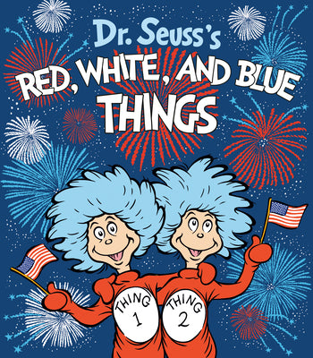 Dr. Seuss's Red, White, and Blue Things by Geisel, Theodor S. book cover
