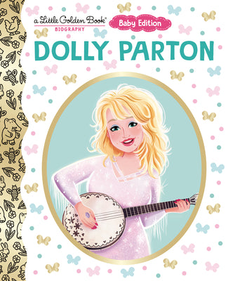 Dolly Parton: Baby Edition (a Little Golden Book Biography) by Hopkinson, Deborah book cover