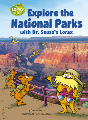 Explore the National Parks with Dr. Seuss's Lorax: A Dr. Seuss's the Lorax Nonfiction by Worth, Bonnie book cover