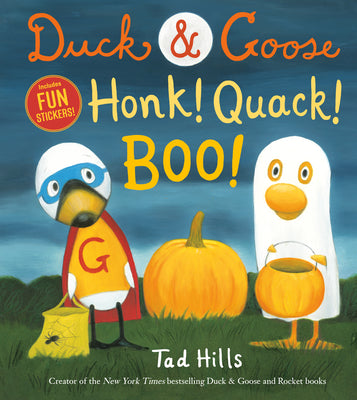 Duck & Goose, Honk! Quack! Boo!: A Halloween Story with Fun Stickers by Hills, Tad book cover