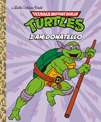 I Am Donatello (Teenage Mutant Ninja Turtles) by Nakamura, Mei book cover