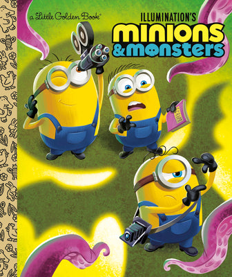 Illumination's Minions & Monsters Little Golden Book by Golden Books book cover