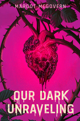 Our Dark Unraveling by McGovern, Margot book cover