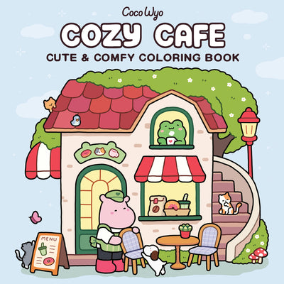 Cozy Cafe: Coloring Book for Adults and Kids by Coco Wyo book cover