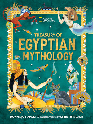 Treasury of Egyptian Mythology: Classic Stories of Gods, Goddesses, Monsters & Mortals by Napoli, Donna Jo book cover