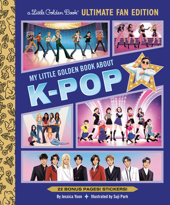 My Little Golden Book about K-Pop Ultimate Fan Edition: 22 Bonus Pages! Stickers! by Jessica Yoon book cover