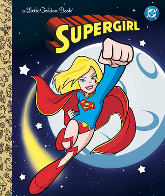 Supergirl Little Golden Book (DC Supergirl) by Carbone, Courtney book cover