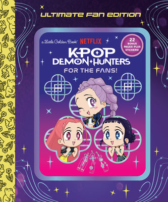 For the Fans!: Ultimate Fan Edition Little Golden Book (Kpop Demon Hunters) by Angela Song book cover