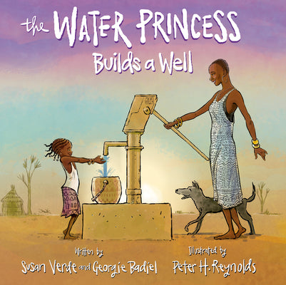 The Water Princess Builds a Well by Susan Verde book cover