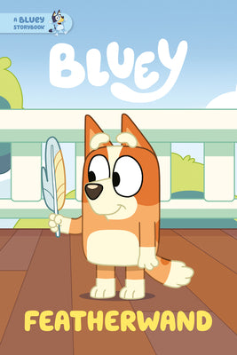 Featherwand: A Bluey Storybook by Penguin Young Readers Licenses book cover
