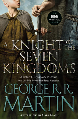 Book cover of A Knight of the Seven Kingdoms (HBO Tie-In Edition) by Martin, George R. R.