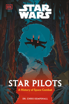 Star Wars Star Pilots: A History of Space Combat by Chris Kempshall book cover