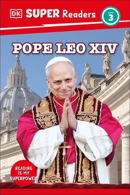 Book cover of DK Super Readers Level 3 Pope Leo XIV by DK