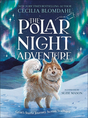 The Polar Night Adventure: Grim's Starlit Journey Across Svalbard by Cecilia Blomdahl book cover
