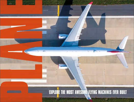 Plane: Explore the Most Awesome Flying Machines Ever Built by DK book cover