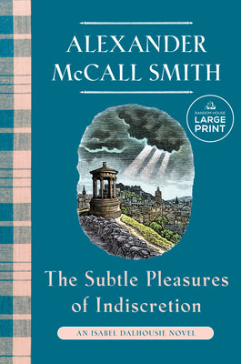 The Subtle Pleasures of Indiscretion: An Isabel Dalhousie Novel (16) by McCall Smith, Alexander book cover