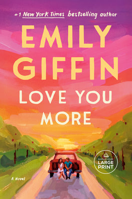 Love You More by Giffin, Emily book cover