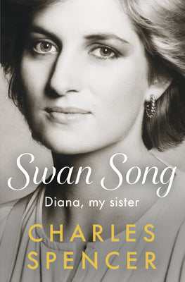 Swan Song: Diana, My Sister by Spencer, Charles book cover