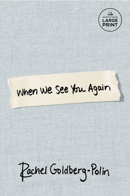 When We See You Again by Rachel Goldberg-Polin book cover
