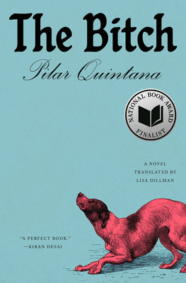 The Bitch by Pilar Quintana book cover