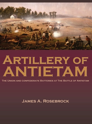Artillery of Antietam by James A. Rosebrock book cover