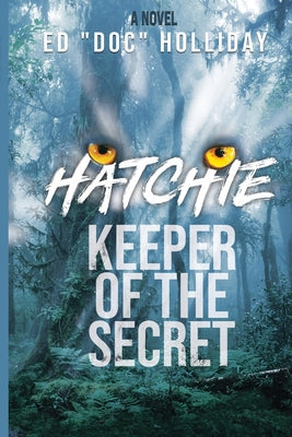 Hatchie- Keeper of the Secret by Ed Doc Holliday book cover