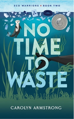 Book cover of No Time To Waste: Eco Warriors book 2 by Armstrong, Carolyn