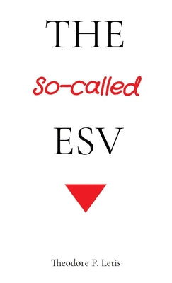 The So-called ESV by Theodore P. Letis book cover