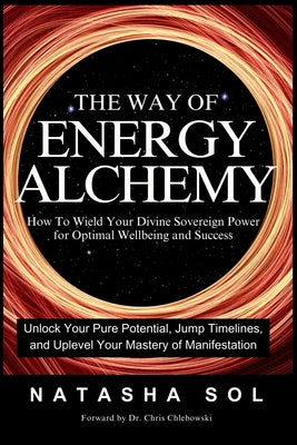 Book cover of The Way of Energy Alchemy by Sol, Natasha