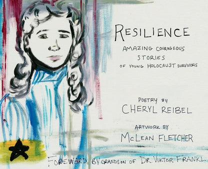 Resilience: Amazing Courageous Stories of Young Holocaust Survivors by Cheryl Reibel book cover