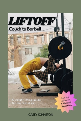 Liftoff: Couch to Barbell by Johnston, Casey book cover