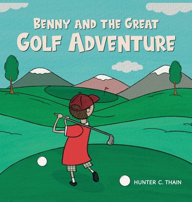 Benny and The Great Golf Adventure by Hunter C. Thain book cover