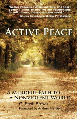 Book cover of Active Peace: A Mindful Path to a Nonviolent World by Brown, G. Scott