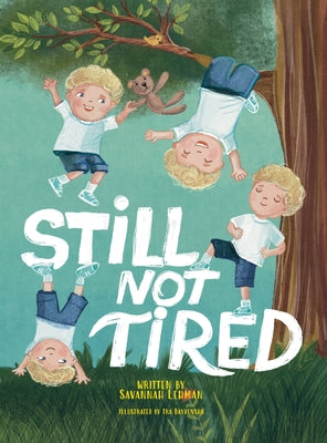 Book cover of Still Not Tired by Lehman, Savannah