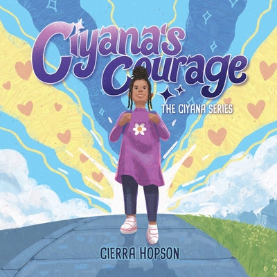 Book cover of Ciyana's Courage by Hopson, Cierra