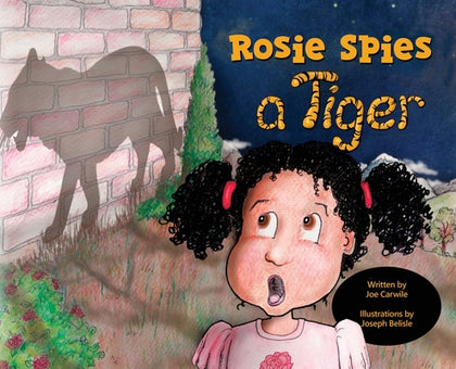 Book cover of Rosie Spies a Tiger by Carwile, Joe