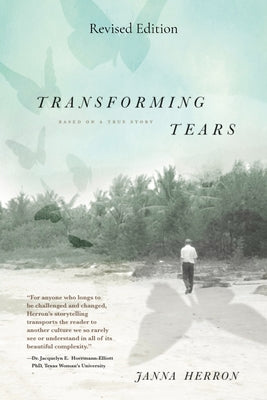Transforming Tears: Based on a True Story (revised edition) by Janna Herron book cover