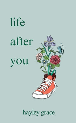 Book cover of life after you by Grace, Hayley