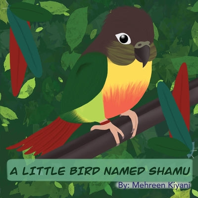 Book cover of A Little Bird Named Shamu by Kiyani, Mehreen