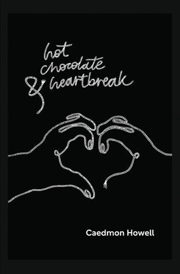 Book cover of Hot Chocolate & Heartbreak by Howell, Caedmon