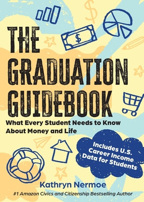 The Graduation Guidebook: What Every Student Needs to Know About Money and Life by Kathryn Nermoe book cover