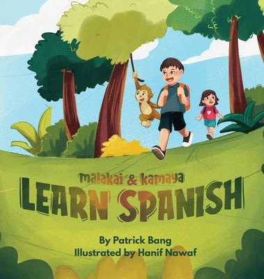 Book cover of Malakai & Kamaya Learn Spanish: A Bilingual Spanish - English First Words Book for Toddlers Early Language Learning, Everyday Vocabulary, and Simple P by Bang, Patrick